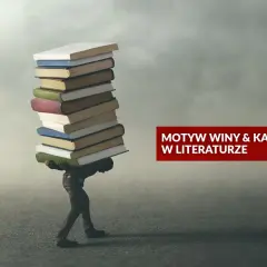 Motyw winy i kary w literaturze: Zrozum i zdaj maturę!