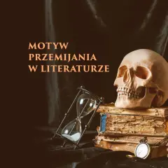 Jak analizować czas w kulturze? Przewodnik po motywie przemijania