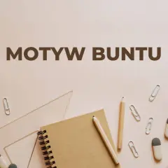 Motyw buntu w kulturze: Przykłady, typy, analiza. Zdobądź max pkt!