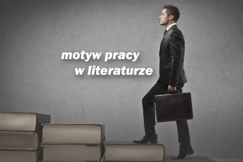 Praca jako obowiązek w literaturze: Klucz do matury i wypracowań