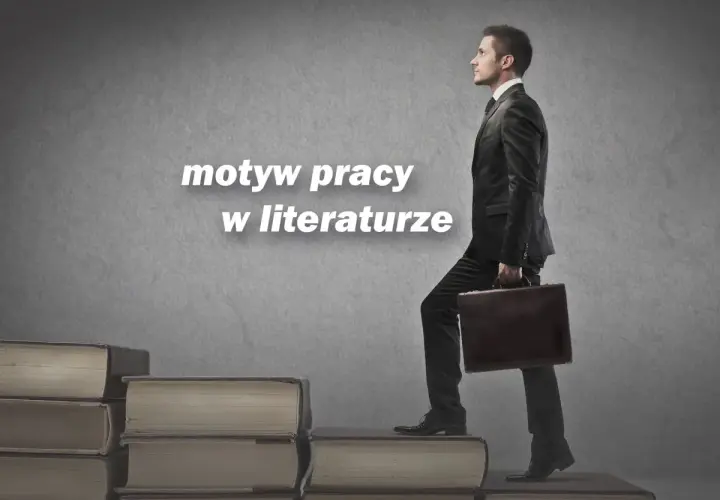Praca jako obowiązek w literaturze: Klucz do matury i wypracowań