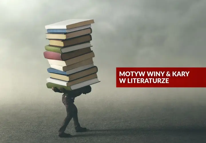 Motyw winy i kary w literaturze: Zrozum i zdaj maturę!