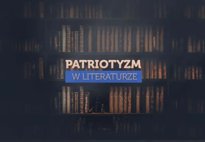 Różne oblicza patriotyzmu w literaturze polskiej: Kompleksowy przewodnik