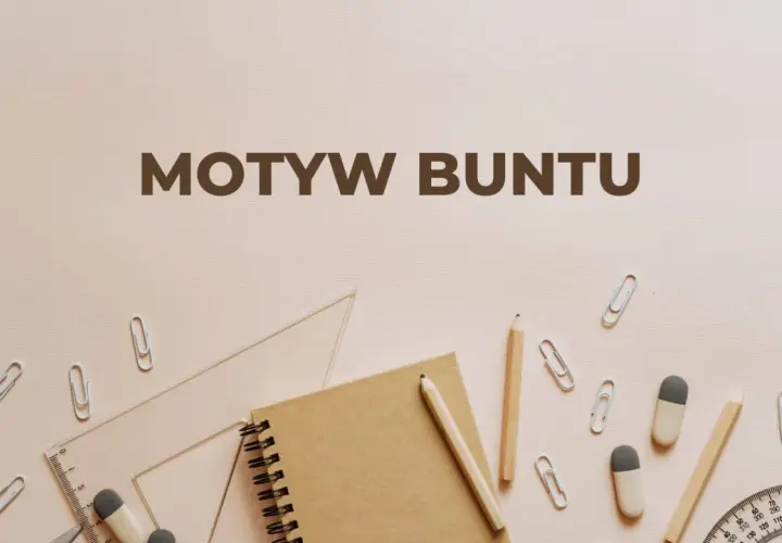 Motyw buntu w kulturze: Przykłady, typy, analiza. Zdobądź max pkt!