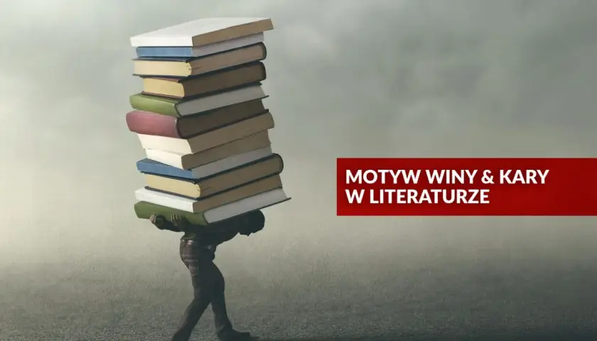 Motyw winy i kary w literaturze: Zrozum i zdaj maturę!