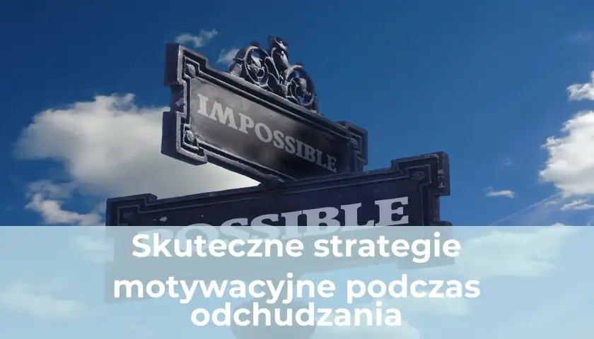 Znak drogowy z napisem "IMPOSSIBLE" i "POSSIBLE" symbolizuje, jak nie stracić motywacji do odchudzania. Skuteczne strategie pomogą Ci osiągnąć cel.