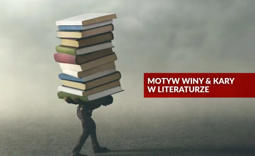 Motyw winy i kary w literaturze: Zrozum i zdaj maturę!